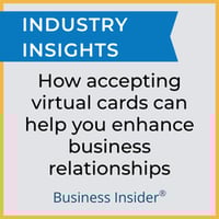 Business Insider: How accepting virtual cards can help you enhance business relationships